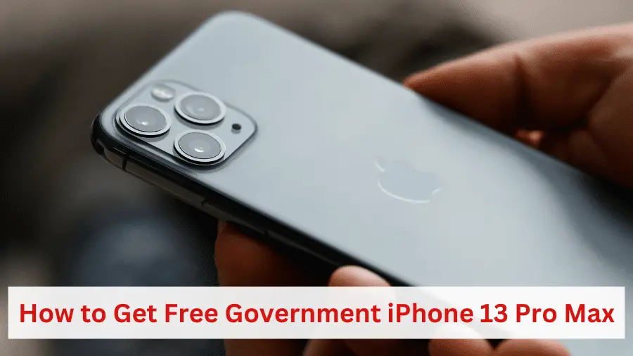 Free Government iPhone 13 Pro Max