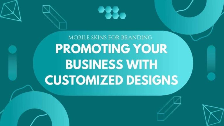 Mobile Skins for Branding | Promoting Your Business with Customized Designs 