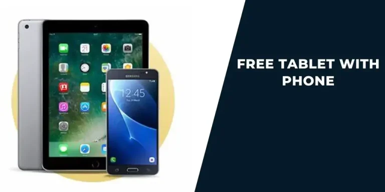 Free Tablet with Phone: Easiest Way To Get Yours